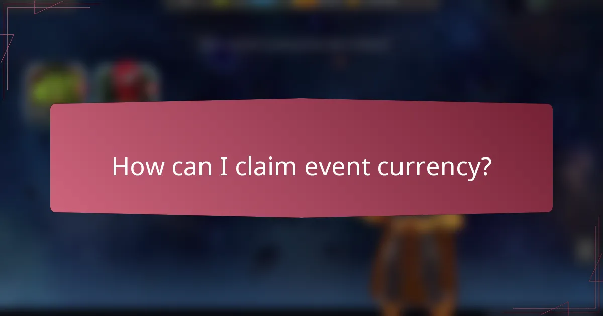 How can I claim event currency?