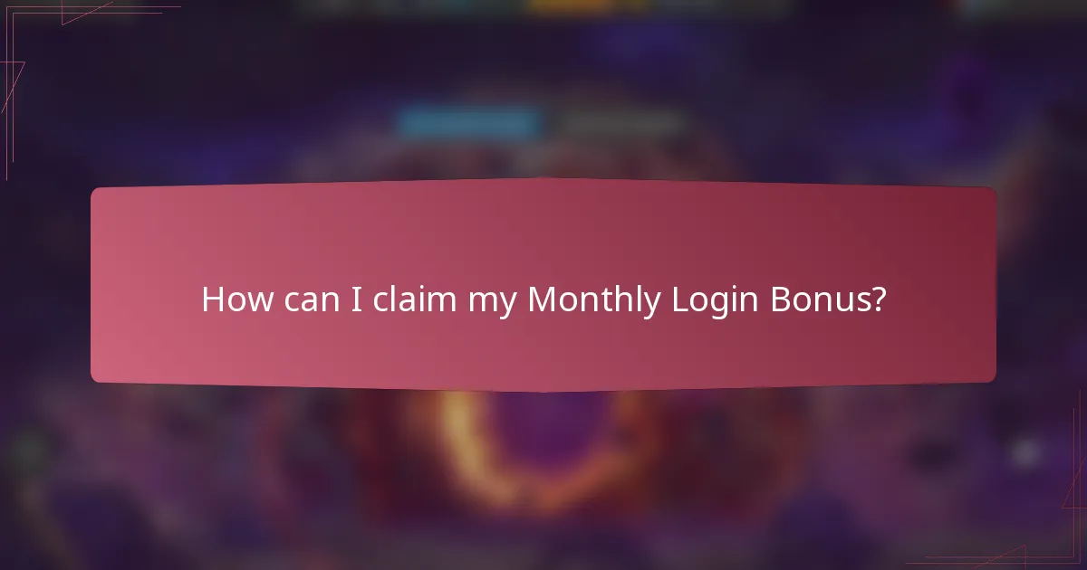 How can I claim my Monthly Login Bonus?