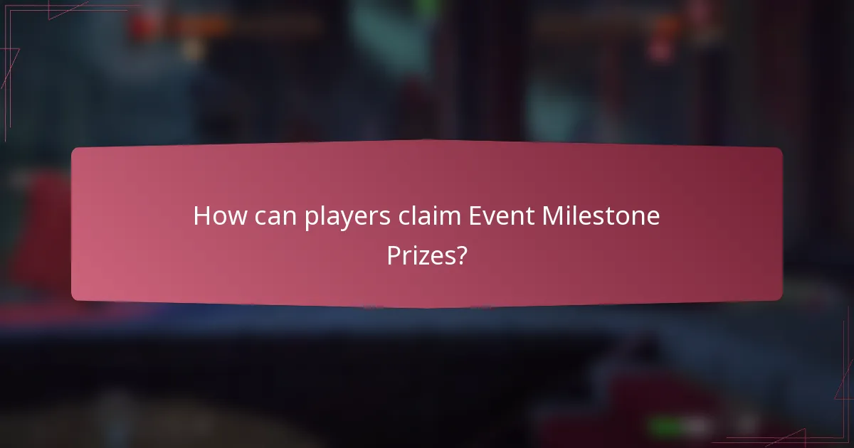 How can players claim Event Milestone Prizes?
