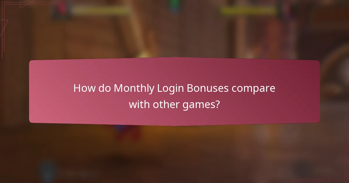 How do Monthly Login Bonuses compare with other games?
