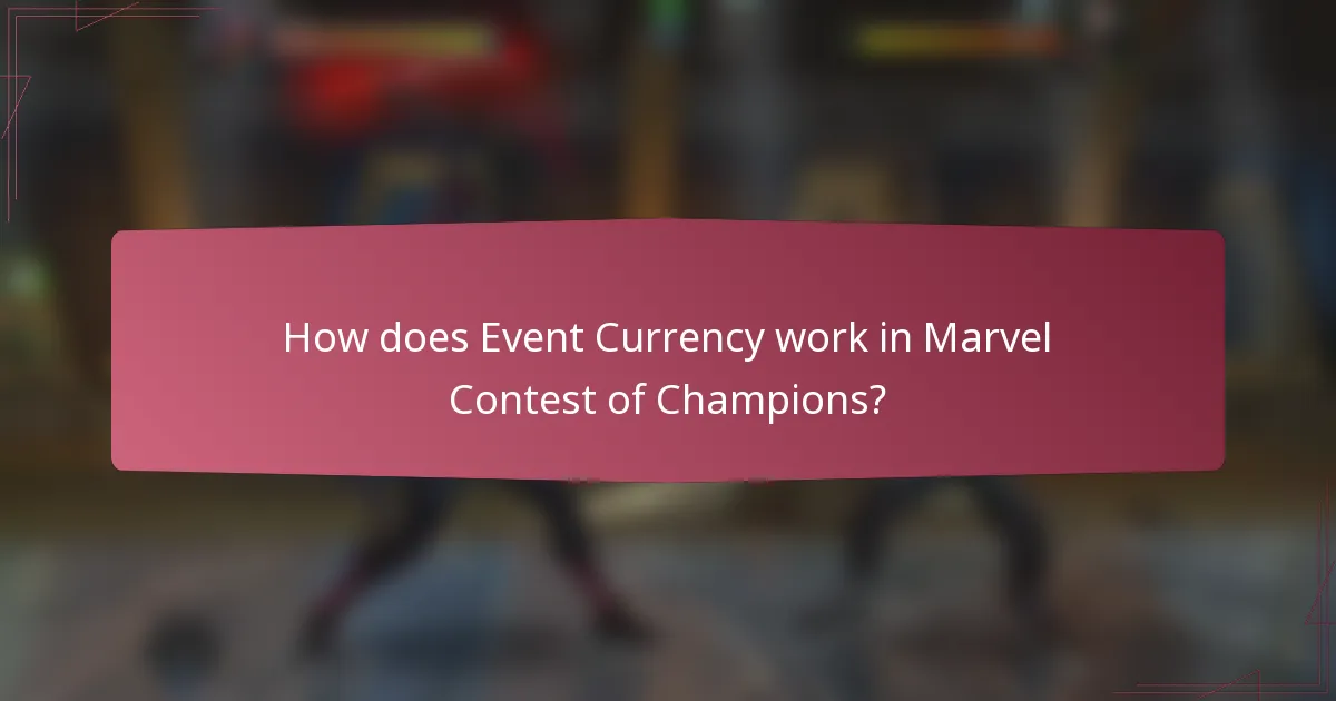 How does Event Currency work in Marvel Contest of Champions?