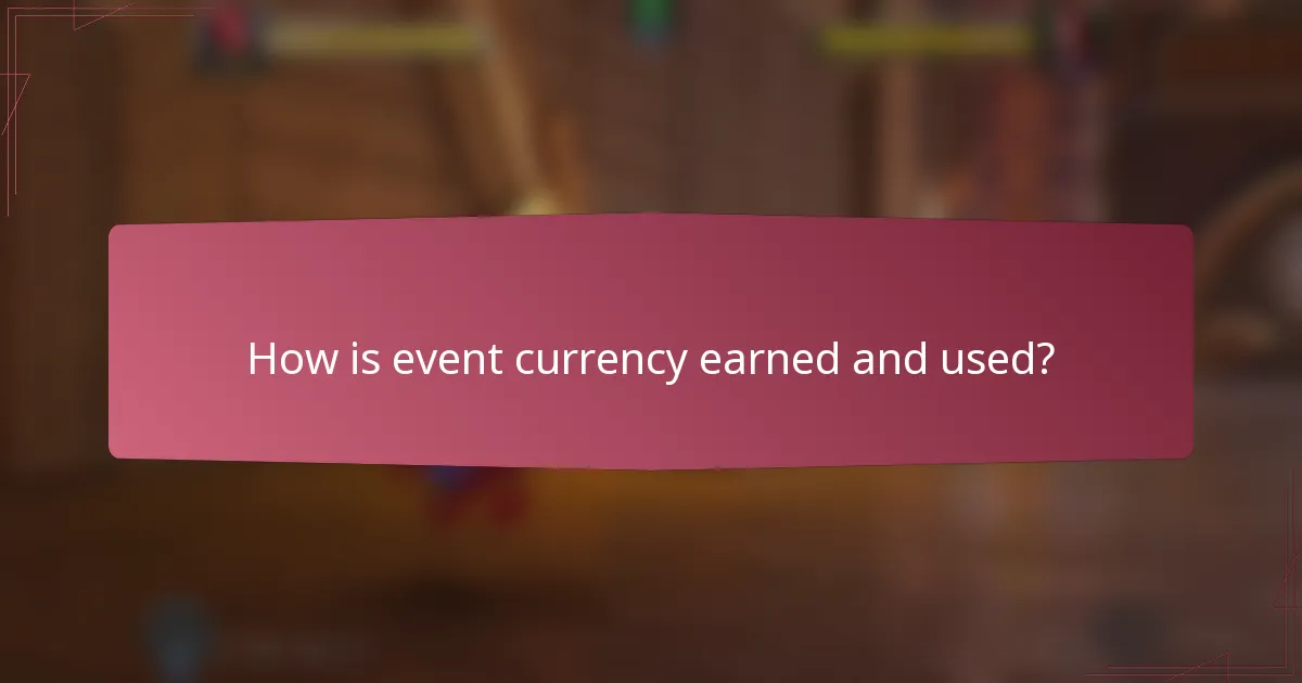 How is event currency earned and used?