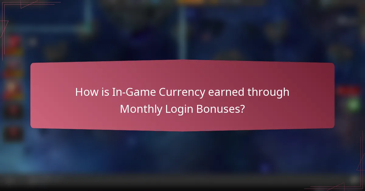 How is In-Game Currency earned through Monthly Login Bonuses?