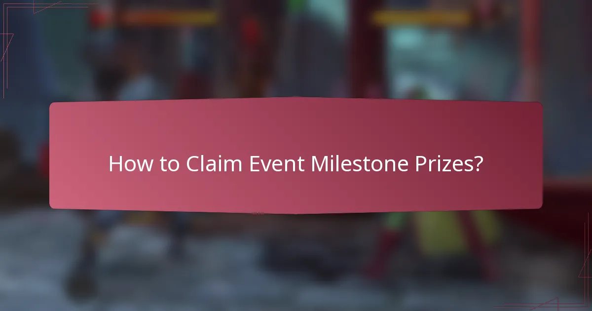 How to Claim Event Milestone Prizes?