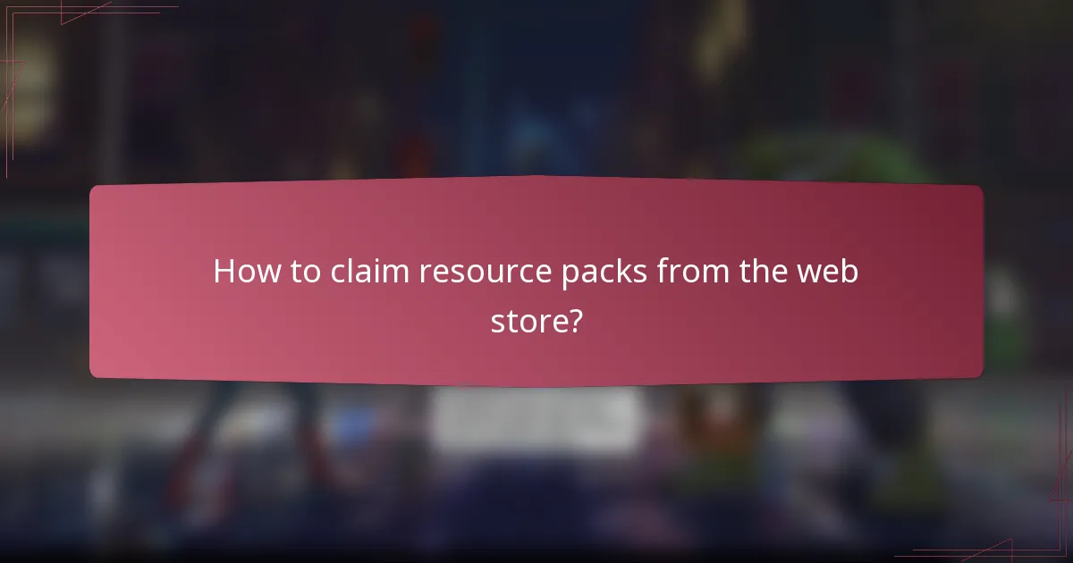 How to claim resource packs from the web store?