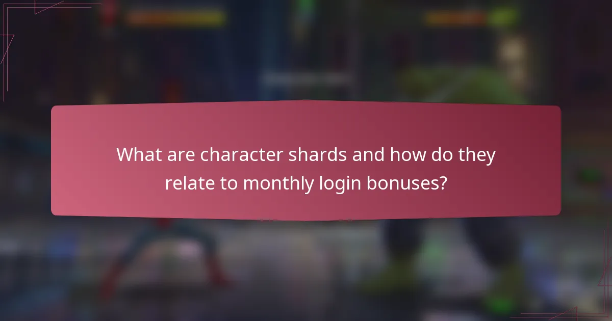 What are character shards and how do they relate to monthly login bonuses?