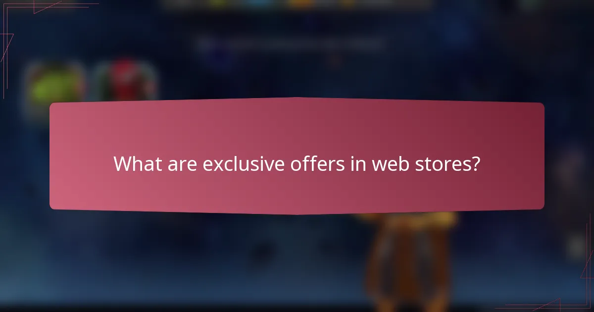 What are exclusive offers in web stores?