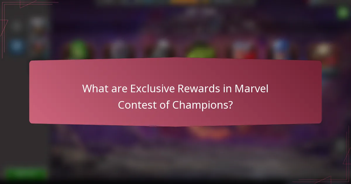 What are Exclusive Rewards in Marvel Contest of Champions?
