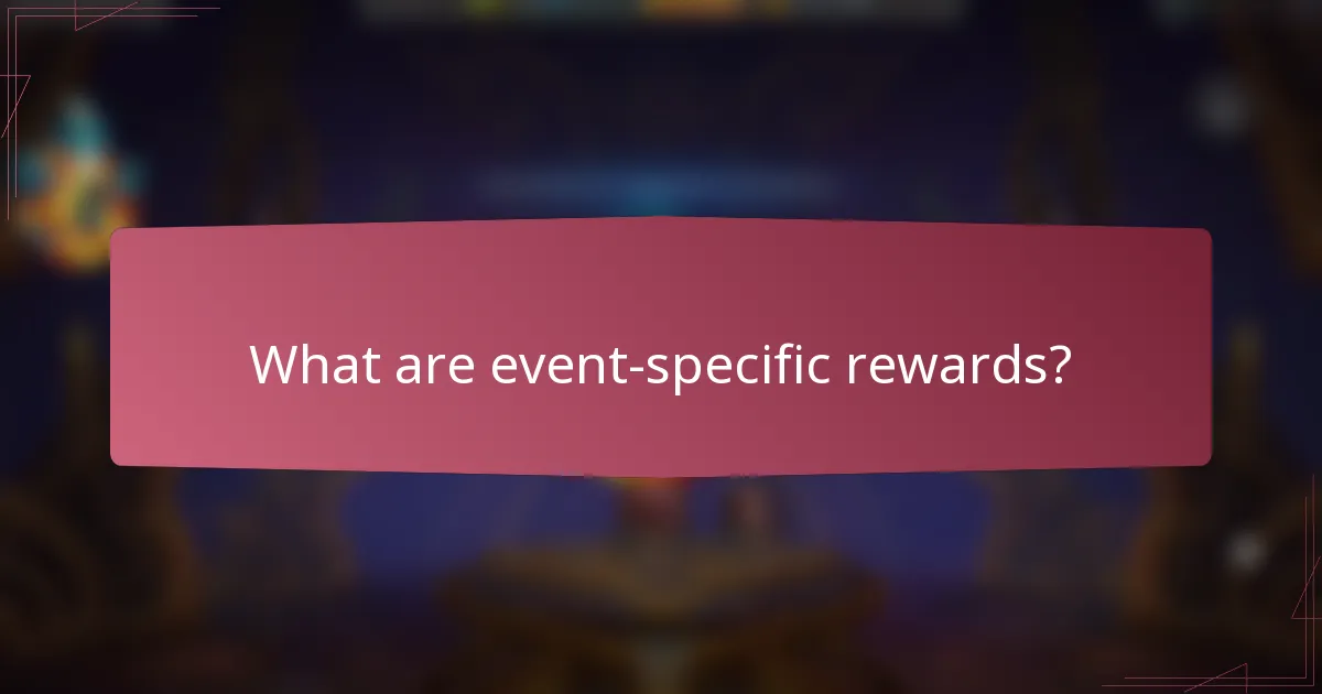 What are event-specific rewards?