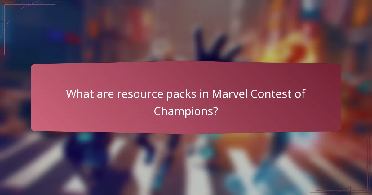 What are resource packs in Marvel Contest of Champions?