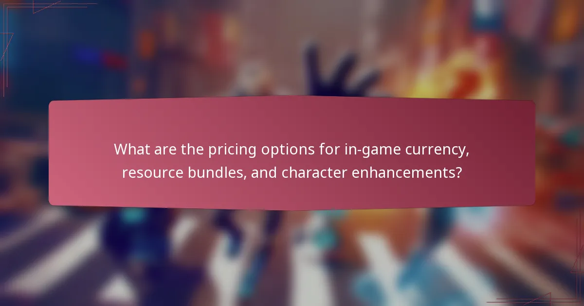 What are the pricing options for in-game currency, resource bundles, and character enhancements?
