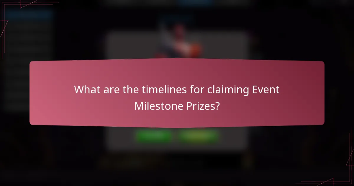What are the timelines for claiming Event Milestone Prizes?