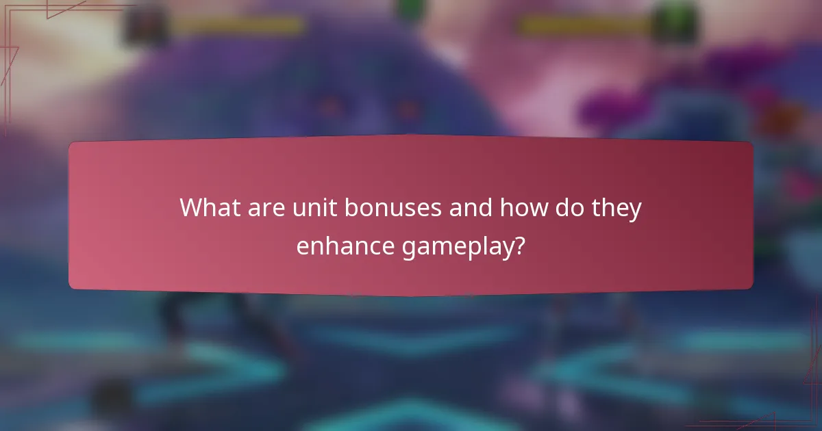 What are unit bonuses and how do they enhance gameplay?