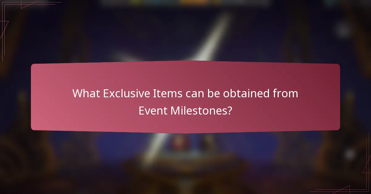 What Exclusive Items can be obtained from Event Milestones?