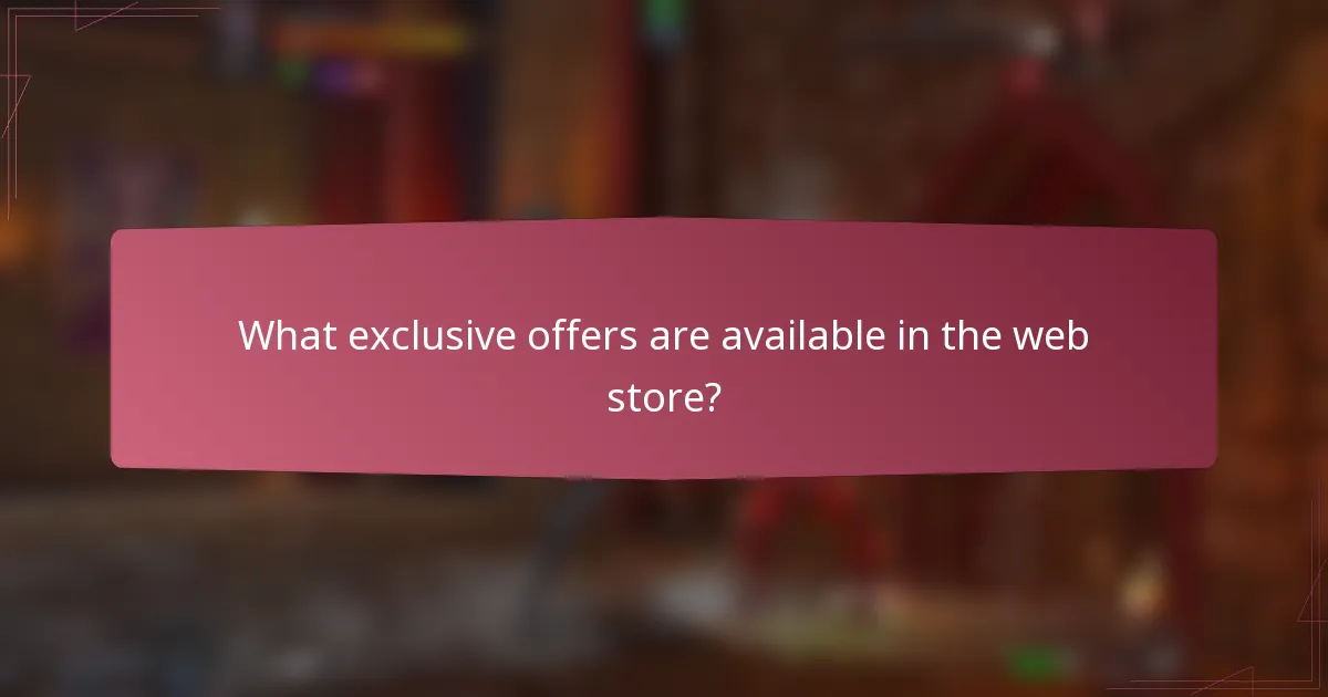 What exclusive offers are available in the web store?