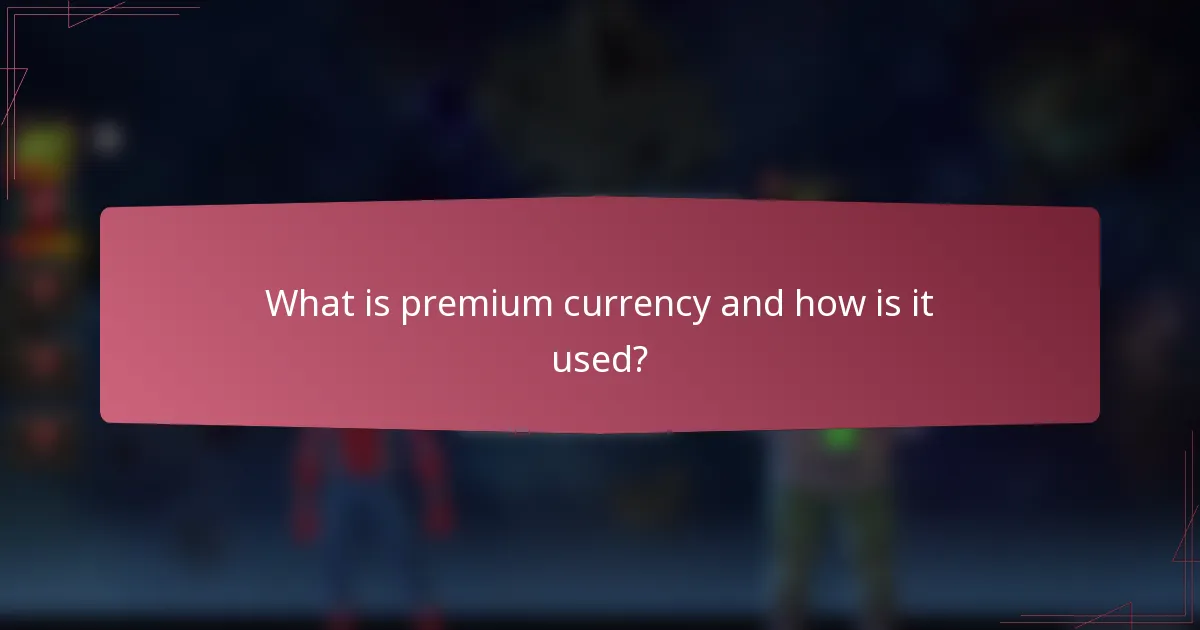 What is premium currency and how is it used?