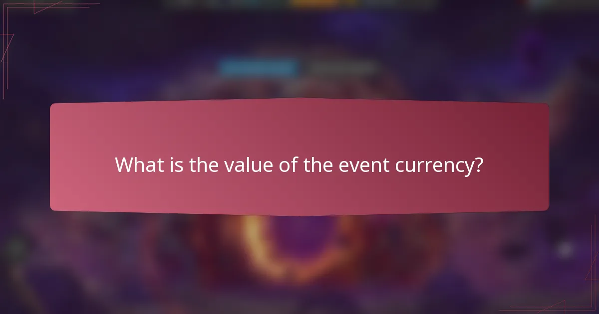 What is the value of the event currency?