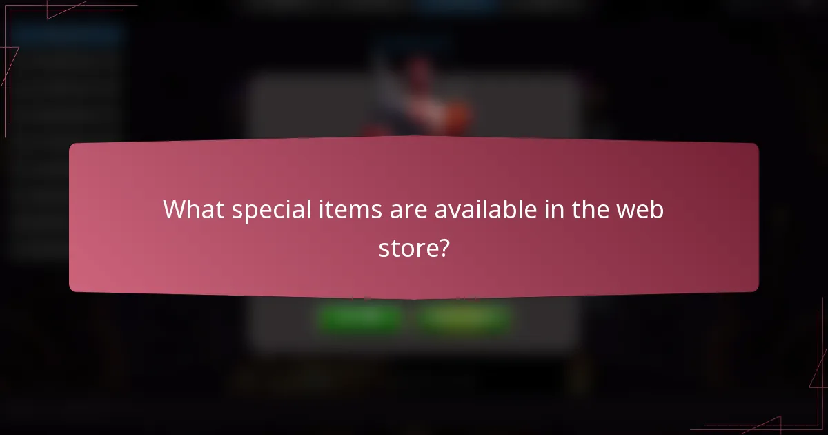 What special items are available in the web store?