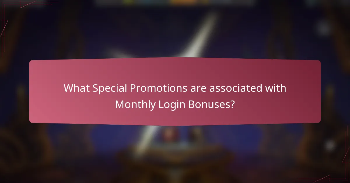 What Special Promotions are associated with Monthly Login Bonuses?