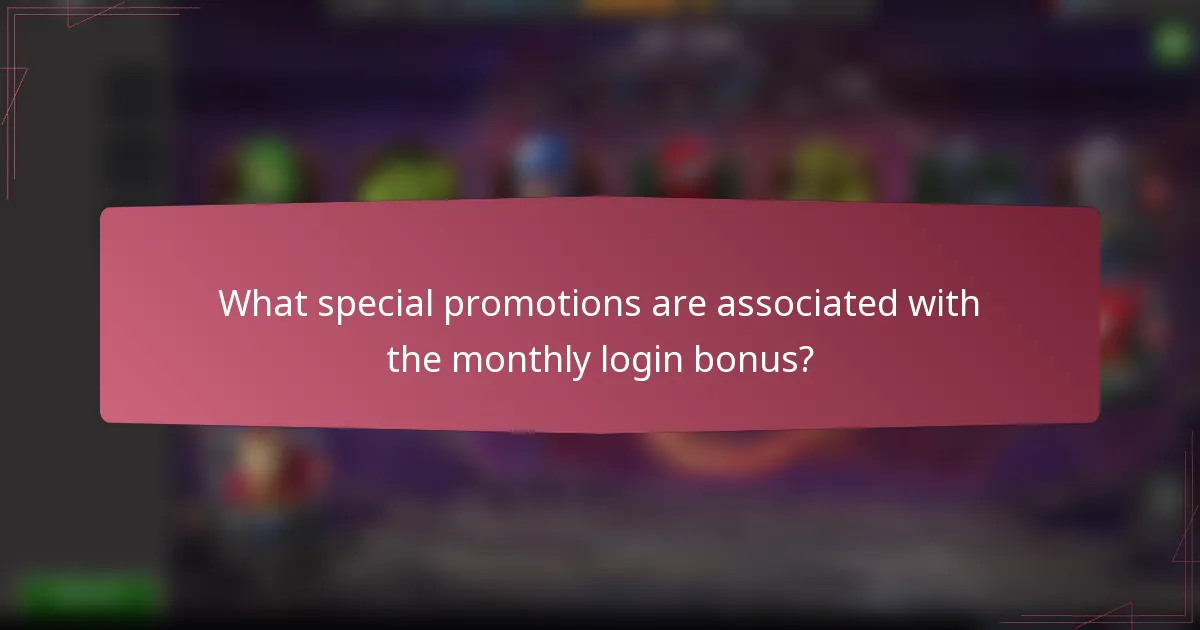 What special promotions are associated with the monthly login bonus?