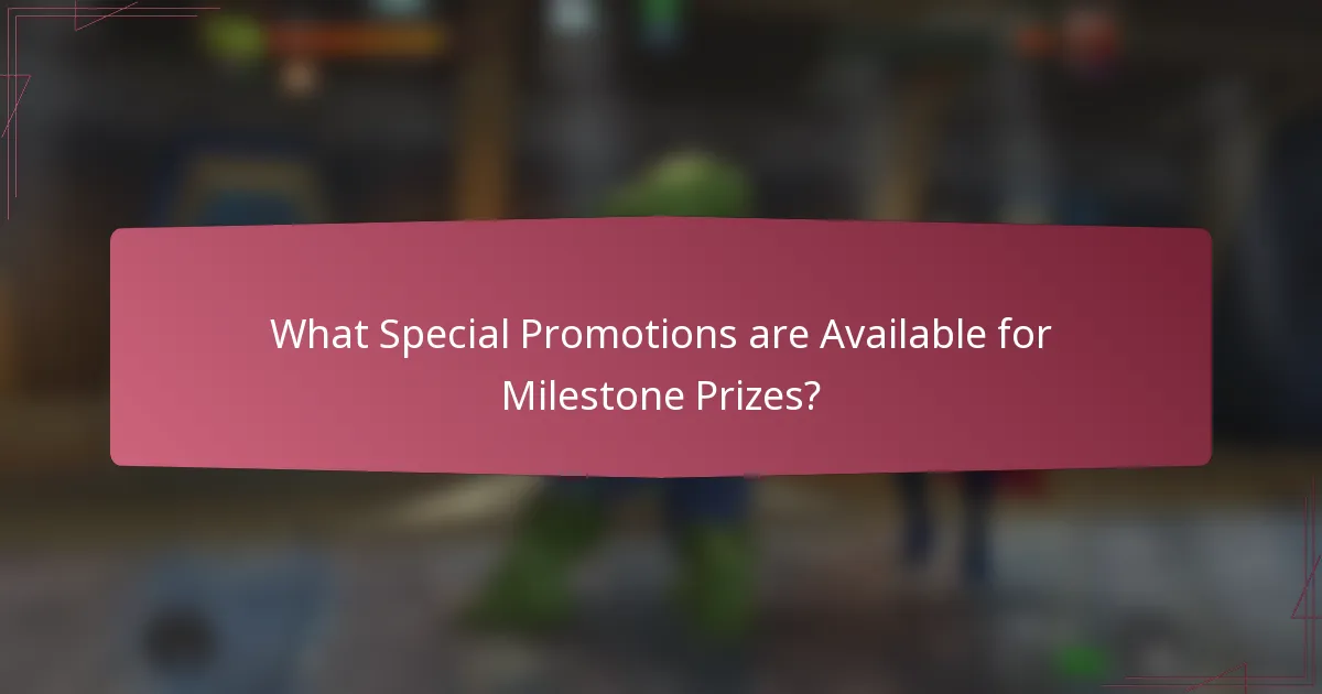 What Special Promotions are Available for Milestone Prizes?