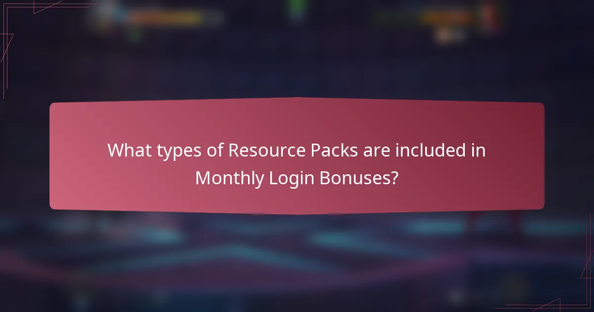 What types of Resource Packs are included in Monthly Login Bonuses?
