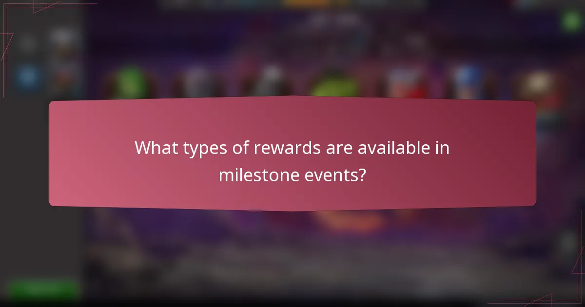 What types of rewards are available in milestone events?