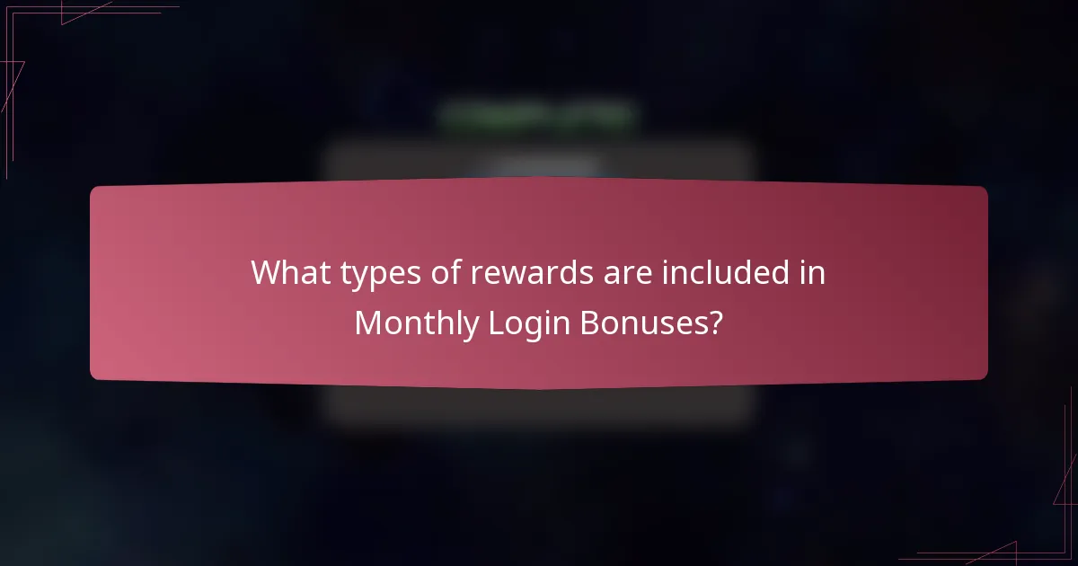 What types of rewards are included in Monthly Login Bonuses?