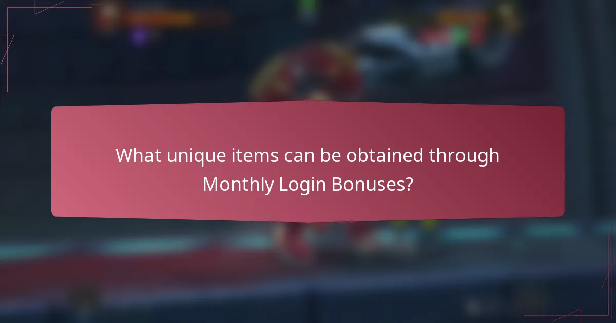 What unique items can be obtained through Monthly Login Bonuses?