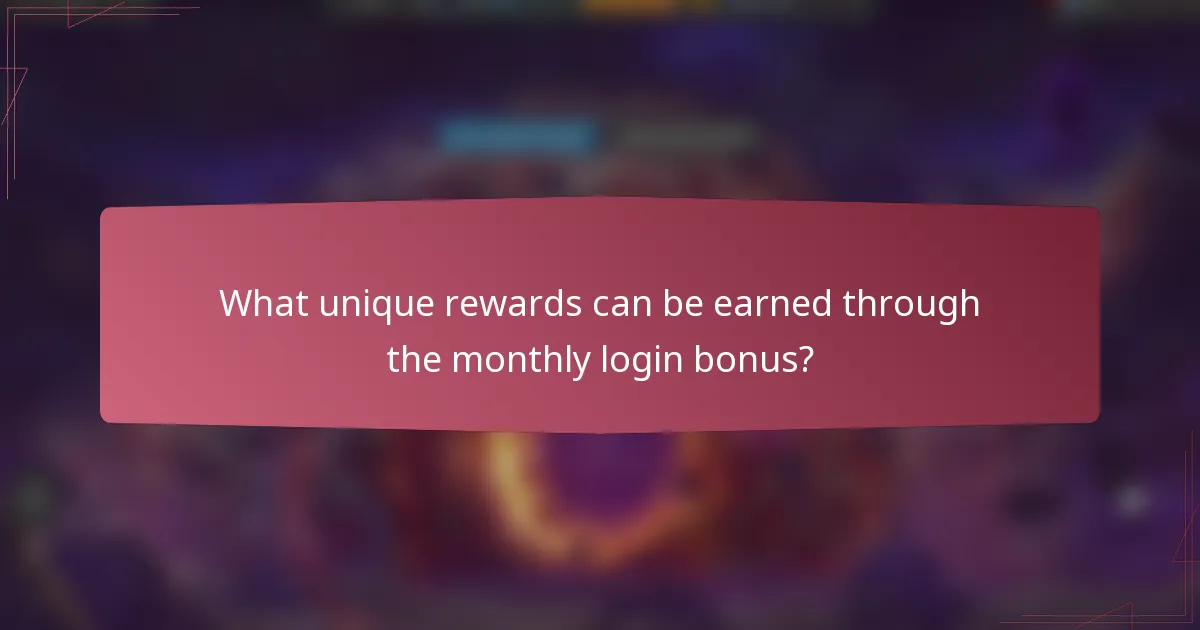 What unique rewards can be earned through the monthly login bonus?