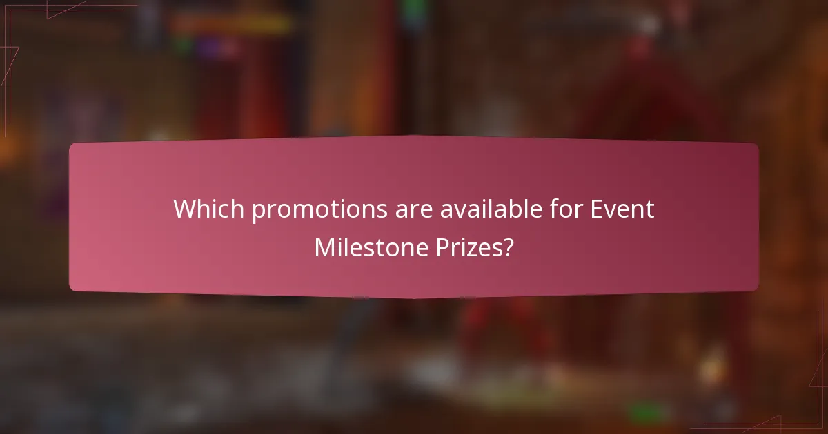 Which promotions are available for Event Milestone Prizes?